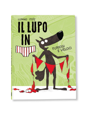 Logos Edizioni Il lupo in mutanda 3 Furiosi e veloci Mayana Itoïz, Wilfrid Lupano-9788857610634-20