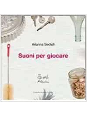 Artebambini Suoni per Giocare Arianna Sedioli (con CD)-9788889705308-20