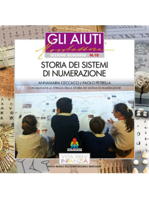 Edizioni Opera Nazionale Montessori Collana "Gli aiuti" Storia dei sistemi di numerazione n. 10-MON-NUM-20