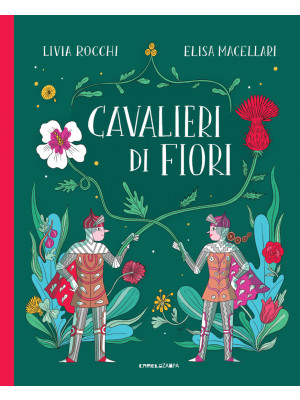Camelozampa Cavalieri di fiori Livia Rocchi, Elisa Macellari-9791280014566-20