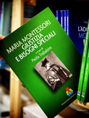 Edizioni Opera Nazionale Montessori Maria Montessori giustizia e bisogni speciali, a cura di Paola Trabalzini-MON-GIUST-20