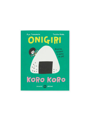 Corraini Edizioni Onigiri koro koro, Racconti, ricette e molto di più Yoshiko Noda "Yocci", Aya Yamamoto-9791254930038-20