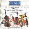 Edizioni Opera Nazionale Montessori Collana "Gli aiuti" Music and Montessori Method n. 8-MON-MUSIC-02
