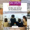 Edizioni Opera Nazionale Montessori Collana "Gli aiuti" Storia dei sistemi di numerazione n. 10-MON-NUM-03