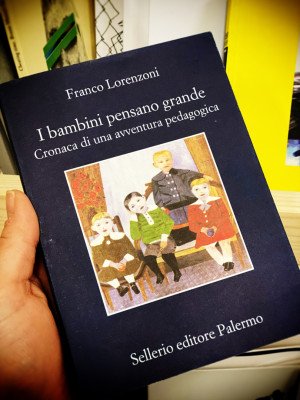 Sellerio Editore I bambini pensano grande. Cronaca di una avventura pedagogica Franco Lorenzoni-9788838932601-10
