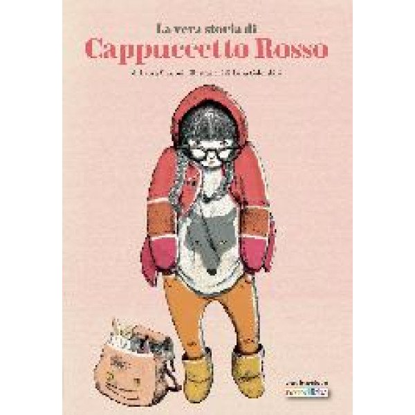 Orecchio Acerbo La vera storia di Cappuccetto Rosso Laura Simeoni-9788899064204-01