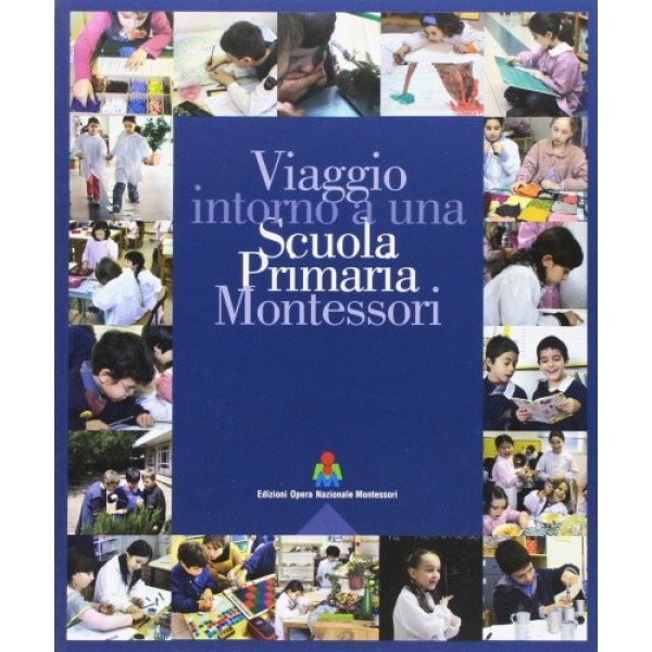 Edizioni Opera Nazionale Montessori Viaggio intorno a una scuola primaria Montessori-8888227415-010