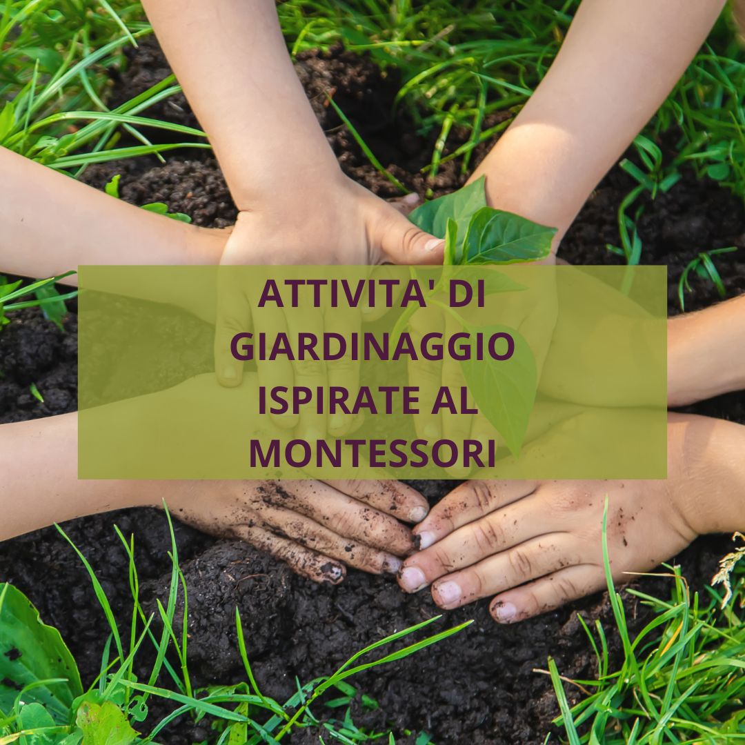 Attività di giardinaggio ispirate al Metodo Montessori